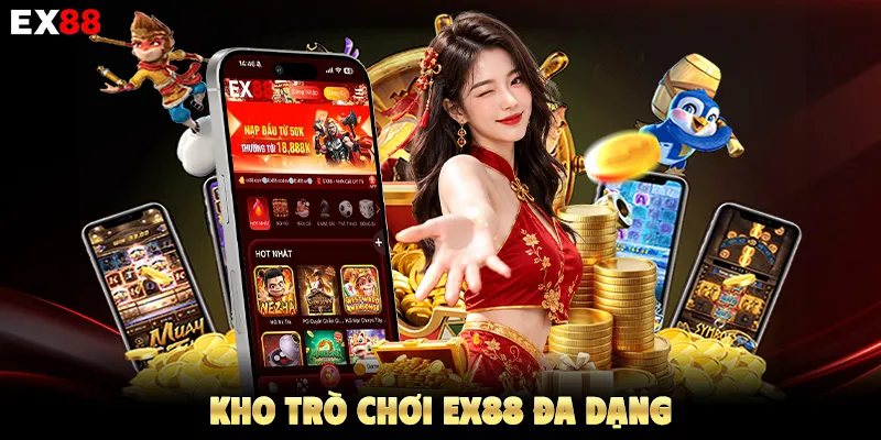 Kho trò chơi ex88 đa dạng